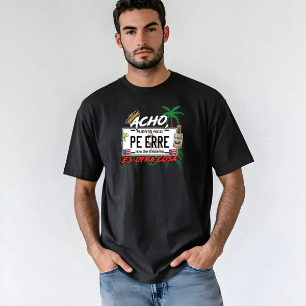 T-Shirt “Acho – PE ERRE, Es Otra Cosa” (Unisex)